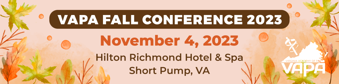 2023 VAPA Fall Conference,
                        November 4 - November 4, 2023
                        , Hilton Richmond Short Pump
                        Richmond
                        VA